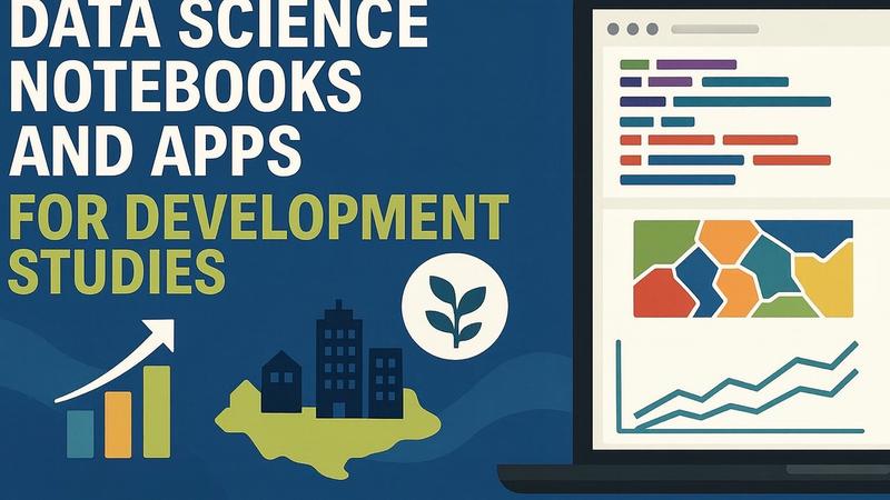 Computational data science notebooks and apps for development studies